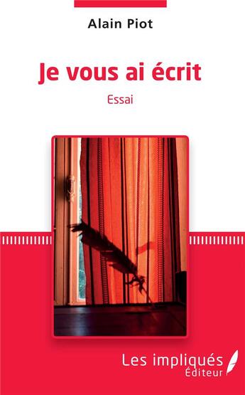 Couverture du livre « Je vous ai écrit » de Alain Piot aux éditions L'harmattan