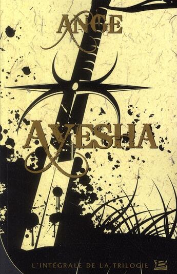 Couverture du livre « Ayesha ; intégrale de la trilogie » de Ange aux éditions Bragelonne
