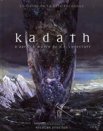 Couverture du livre « Kadath ; le guide de la cité inconnue » de Raphael Granier De Cassagnac et David Camus et Melanie Fazi et Nicolas Fructus aux éditions Mnemos