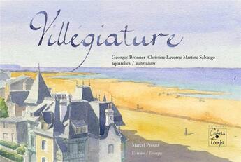 Couverture du livre « Villégiature » de Christine Laverne et Georges Bronner et Martine Salvatage aux éditions Cahiers Du Temps