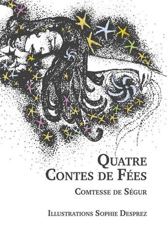 Couverture du livre « Quatre contes de fées » de Sophie De Segur aux éditions L'escalier