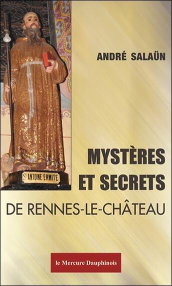 Couverture du livre « Mystères et secrets de Rennes-le-Château » de Salaun Andre aux éditions Mercure Dauphinois