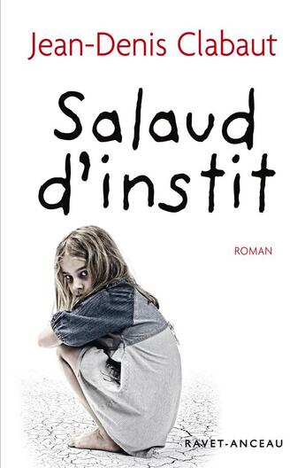 Couverture du livre « Salaud d'instit » de Jean-Denis Clabaut aux éditions Ravet-anceau