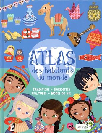 Couverture du livre « Atlas des habitants du monde ; traditions, curiosités, cultures, modes de vie » de Eleonora Barsotti aux éditions Grenouille