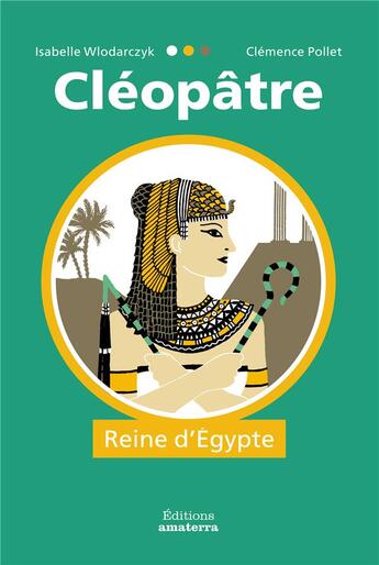 Couverture du livre « Cléopâtre » de Isabelle Wlodarczyk et Clemence Pollet aux éditions Amaterra