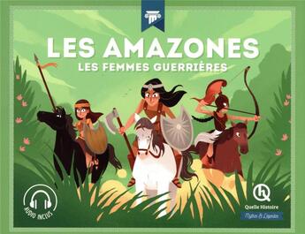 Couverture du livre « Les Amazones : les femmes guerrières » de  aux éditions Quelle Histoire