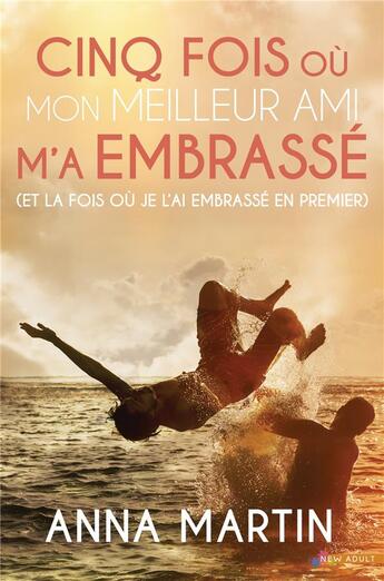 Couverture du livre « Cinq fois ou mon meilleur ami m'a embrasse » de Anna Martin aux éditions Mxm Bookmark