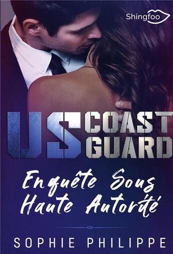 Couverture du livre « US coast guard : Enquête sous haute autorité » de Sophie Philippe aux éditions Shingfoo