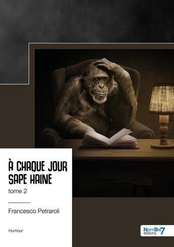 Couverture du livre « À chaque jour sape haine Tome 2 » de Francesco Petraroli aux éditions Nombre 7