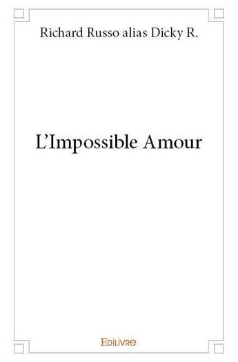 Couverture du livre « L'impossible amour » de Richard Russo Alias aux éditions Edilivre