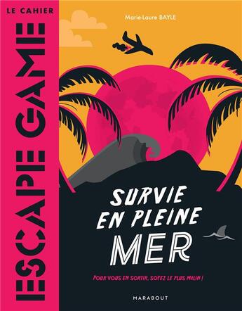 Couverture du livre « Le cahier escape game ; survie en pleine mer » de Marie-Laure Bayle aux éditions Marabout