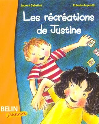 Couverture du livre « Les récréations de Justine » de Angeletti Roberta et Laurent Sabathie aux éditions Belin Education