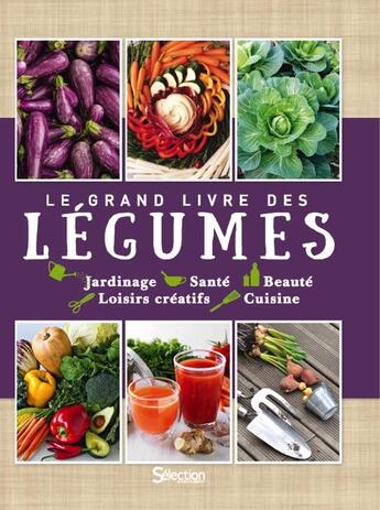 Couverture du livre « Le grand livre des légumes » de  aux éditions Selection Du Reader's Digest