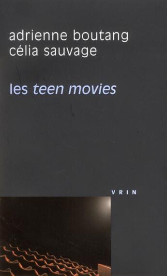 Couverture du livre « Les teen movies » de Boutang/Sauvage aux éditions Vrin