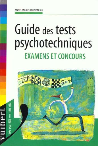 Couverture du livre « Guides des tests psychotechniques » de Anne-Marie Bruneteau aux éditions Vuibert