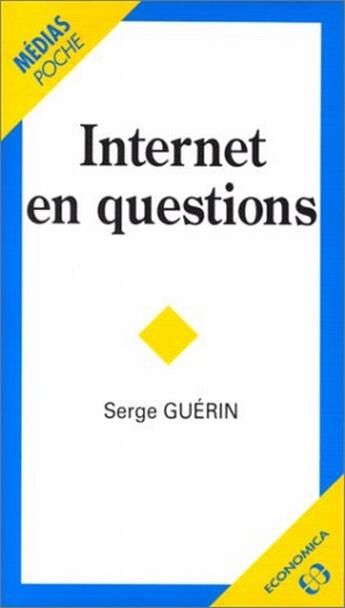 Couverture du livre « INTERNET EN QUESTIONS » de Guerin/Serge aux éditions Economica