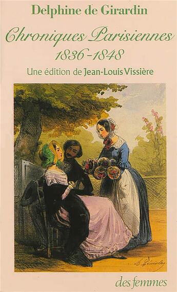 Couverture du livre « Chroniques parisiennes 1836-1848 » de Delphine De Girardin aux éditions Des Femmes