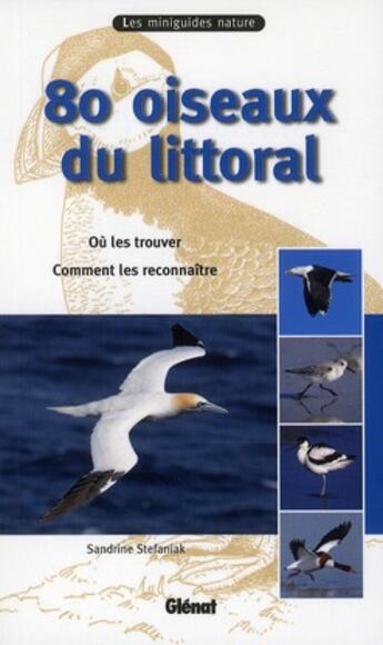 Couverture du livre « 80 oiseaux du littoral ; où les trouver, comment les reconnaître » de Stefaniak-S aux éditions Glenat