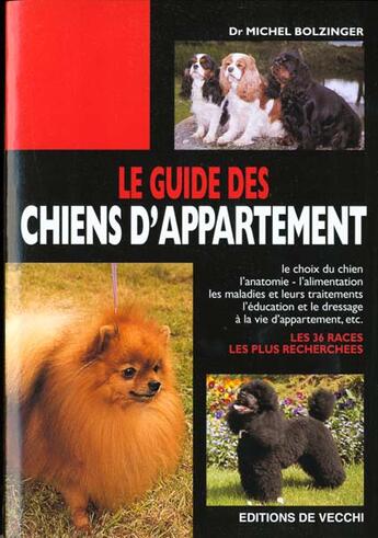 Couverture du livre « Le guide des chiens d'appartement » de Michel Bolzinger aux éditions De Vecchi