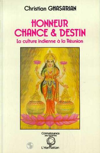 Couverture du livre « Honneur, chance et destin - la culture indienne a la reunion » de Christian Ghasarian aux éditions L'harmattan