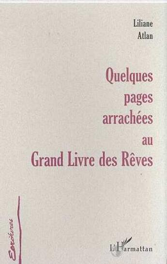 Couverture du livre « Quelques pages arrachees au grand livre des reves » de Liliane Atlan aux éditions L'harmattan