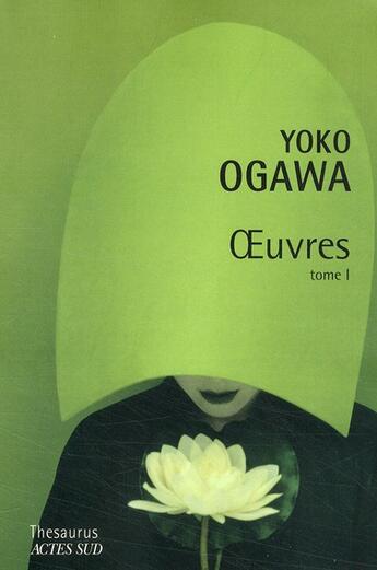 Couverture du livre « Oeuvres t.1 » de Yoko Ogawa aux éditions Actes Sud