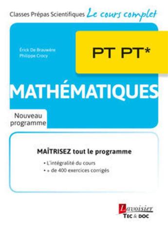 Couverture du livre « Mathématiques PT PT* » de Erick De Brauwere et Philippe Crocy aux éditions Tec Et Doc