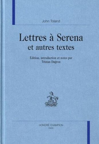 Couverture du livre « Lettres à Serena et autres textes » de Toland/John aux éditions Honore Champion