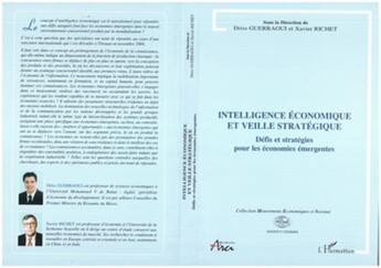 Couverture du livre « Intelligence économique et veille stratégique : Défis et stratégies pour les éonomies émergentes » de Driss Guerraoui et Xavier Richet aux éditions L'harmattan