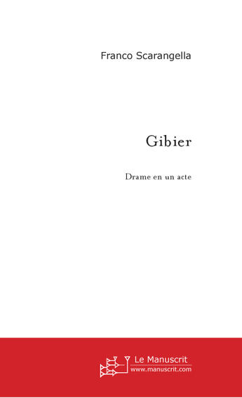 Couverture du livre « Gibier » de Franco Scarangella aux éditions Le Manuscrit