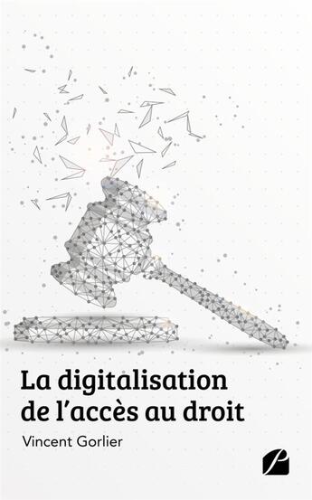 Couverture du livre « La digitalisation de l'accès au droit » de Vincent Gorlier aux éditions Editions Du Panthéon