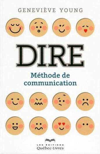 Couverture du livre « Dire ; méthode de communication » de Genevieve Young aux éditions Quebec Livres