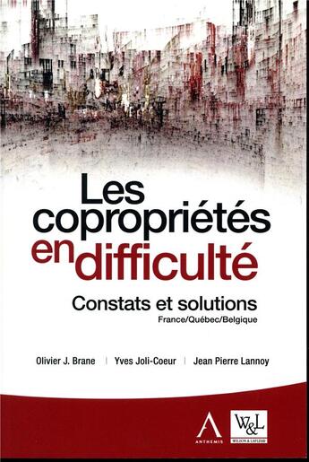 Couverture du livre « Les copropriétés en difficulté ; constats et solutions » de Olivier J. Brane et Yves Joli-Coeur et Jean Pierre Lannoy aux éditions Anthemis