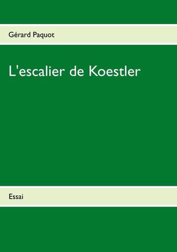 Couverture du livre « L'escalier de Koestler » de Gerard Paquot aux éditions Books On Demand