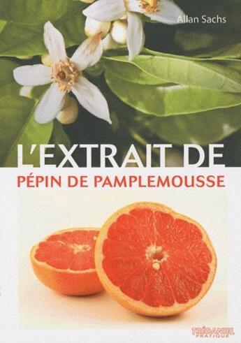 Couverture du livre « L'extrait de pépin de pamplemousse » de Allan Sachs aux éditions Guy Trédaniel