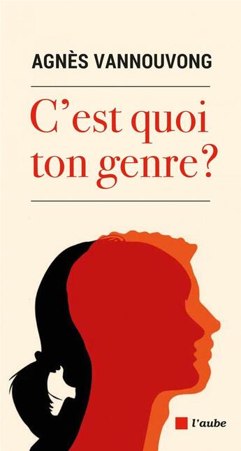 Couverture du livre « C'est ton genre ? » de Agnès Vannouvong aux éditions Editions De L'aube