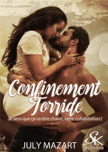 Couverture du livre « Confinement torride » de July Mazart aux éditions Sharon Kena