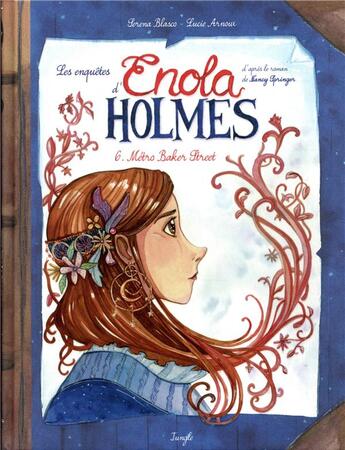 Couverture du livre « Les enquêtes d'Enola Holmes Tome 6 : métro Bakers street » de Serena Blasco et Lucie Arnoux aux éditions Jungle