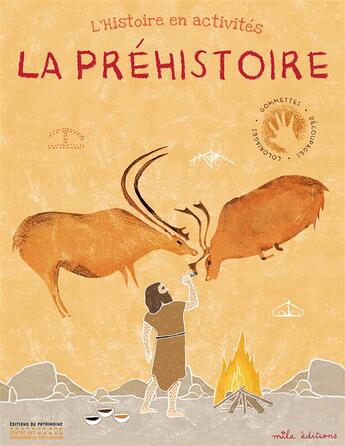 Couverture du livre « L'histoire en activités ; la préhistoire ; gommettes, découpages, coloriages » de Berengere Derenne aux éditions Mila