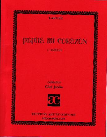 Couverture du livre « Pépita mi corazon » de Larose aux éditions Art Et Comedie