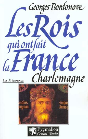 Couverture du livre « Charlemagne br » de Georges Bordonove aux éditions Pygmalion