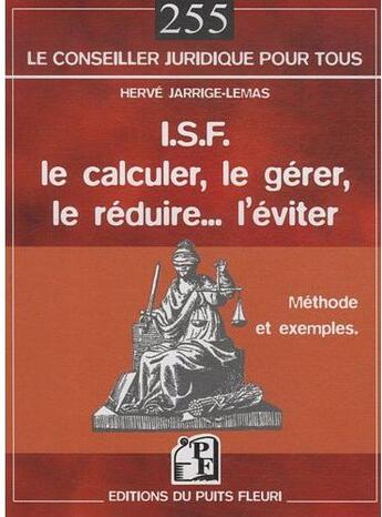 Couverture du livre « I.s.f. le calculer, le gerer, le reduire... l'eviter. methode et exemples » de Herve Jarrige-Lemas aux éditions Puits Fleuri