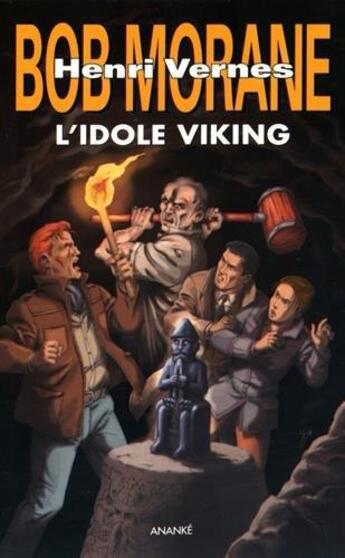 Couverture du livre « Bob Morane ; l'idole viking » de Vernes Henri aux éditions Ananke