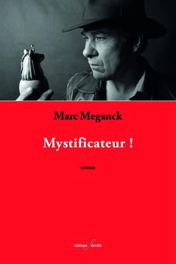 Couverture du livre « Mystificateur ! » de Marc Meganck aux éditions Editions F Deville