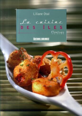 Couverture du livre « La cuisine des îles » de Liliane Otal aux éditions Sud Ouest Editions