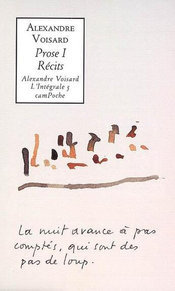 Couverture du livre « Alexandre voisard intégrale prose t.1 » de Alexandre Voisard aux éditions Bernard Campiche