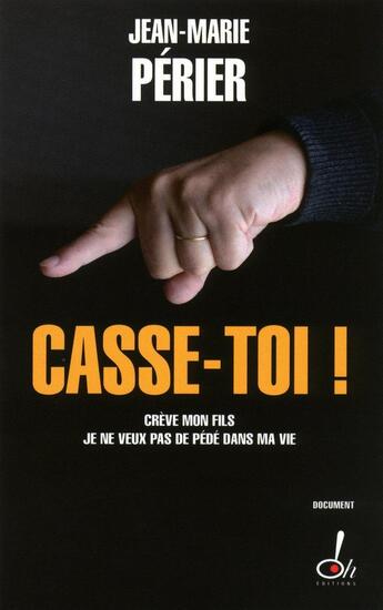 Couverture du livre « Casse-toi ! » de Jean-Marie Périer aux éditions Oh !