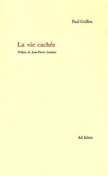 Couverture du livre « La vie cachée » de Paul Guillon aux éditions Ad Solem