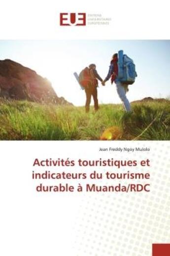 Couverture du livre « Activités touristiques et indicateurs du tourisme durable à Muanda/RDC » de Jean Freddy Ngoy Mulolo aux éditions Editions Universitaires Europeennes