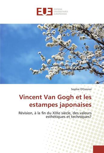 Couverture du livre « Vincent van gogh et les estampes japonaises » de O'Connor Sophie aux éditions Editions Universitaires Europeennes